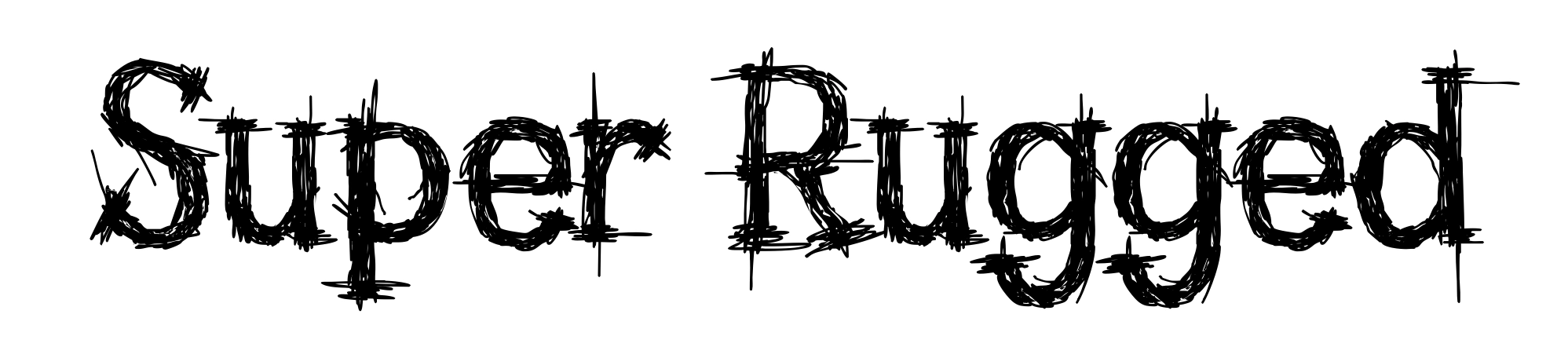 Super Rugged