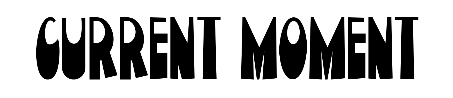 Current Moment