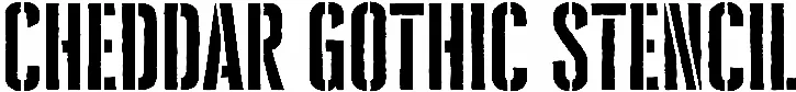 Cheddar Gothic Stencil