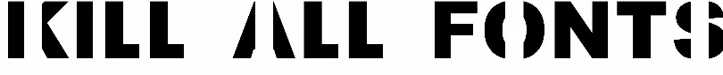 Kill All Fonts