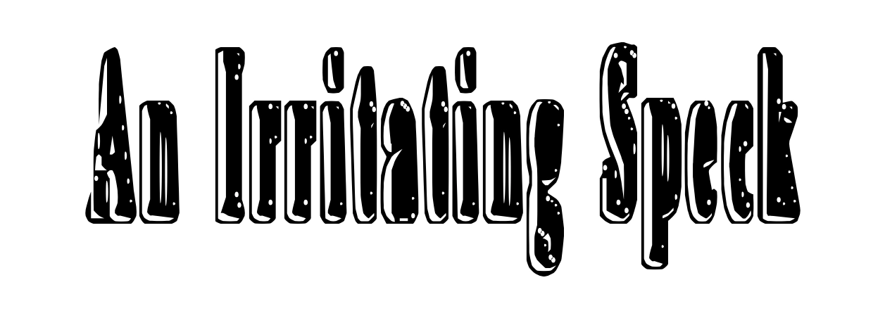 An Irritating Speck