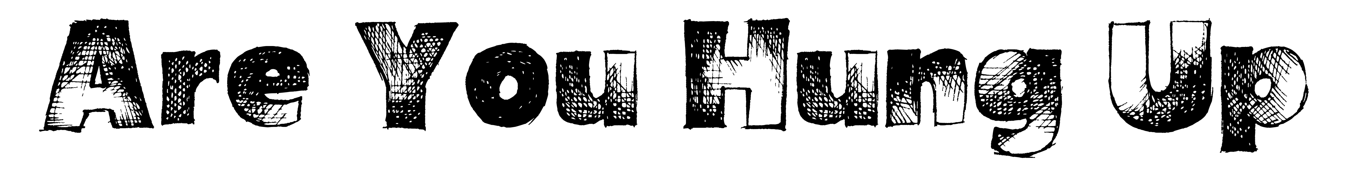 Are You Hung Up