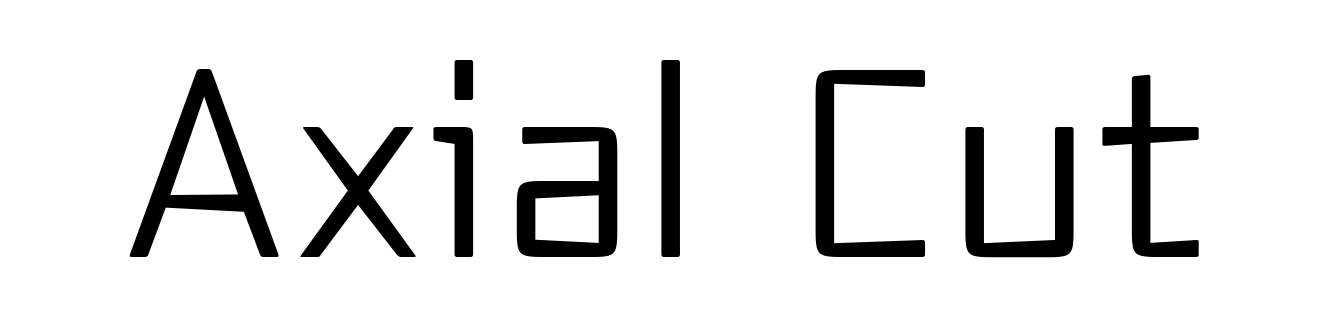 Axial Cut