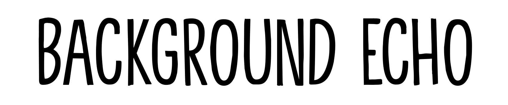 Background Echo