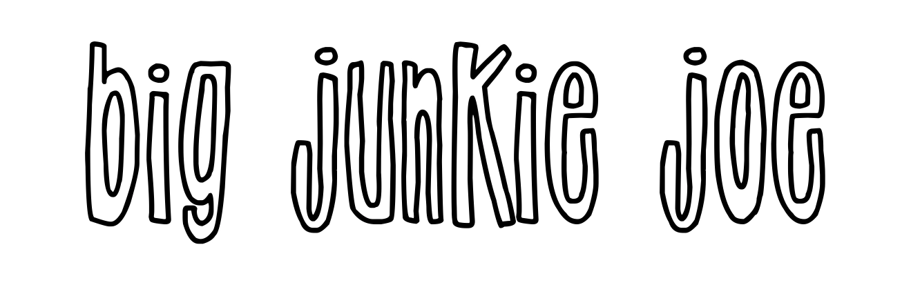 Big Junkie Joe
