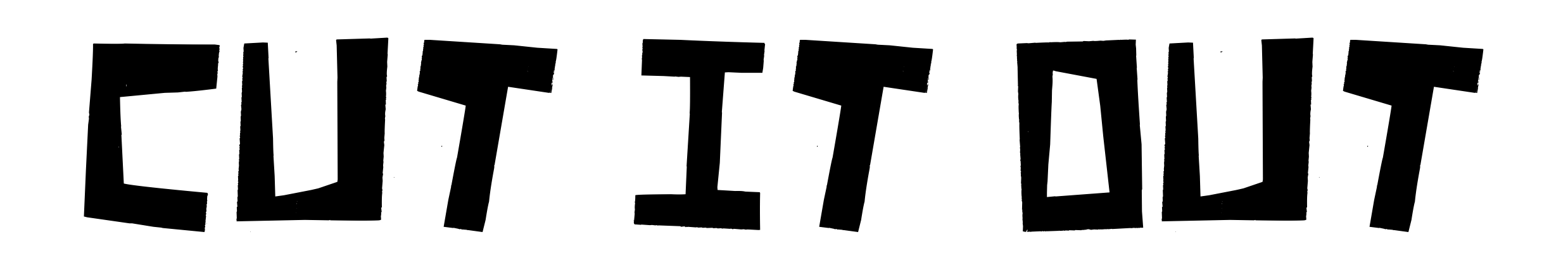 Cut It Out