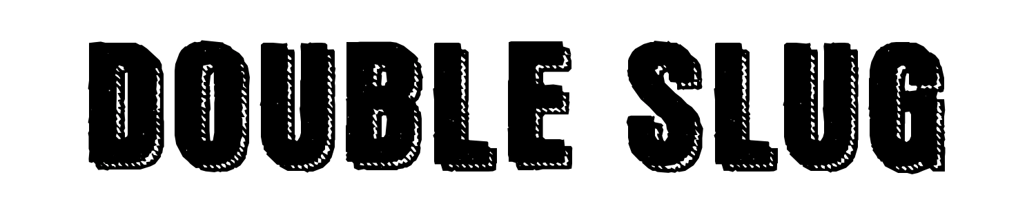 Double Slug
