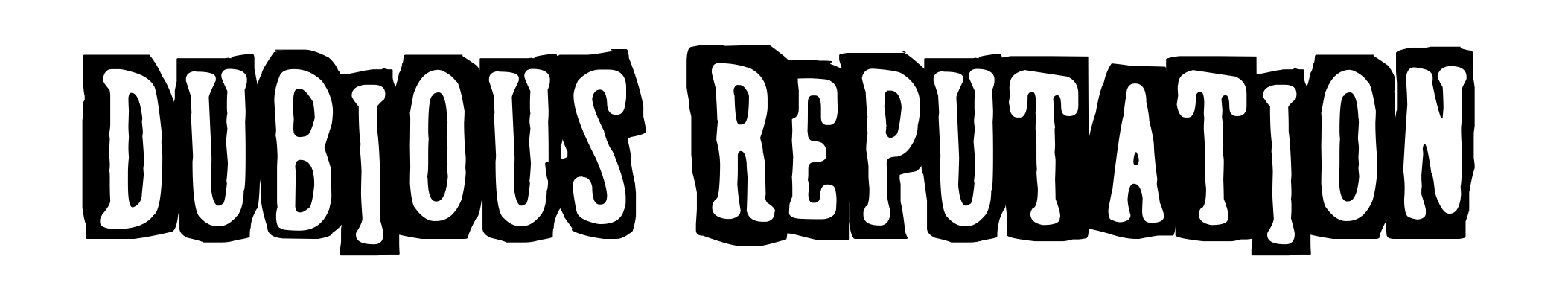 Dubious Reputation
