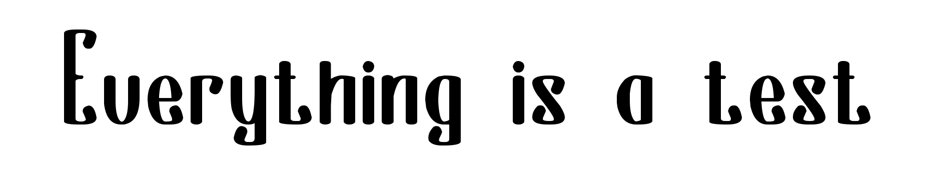 Everything is a test
