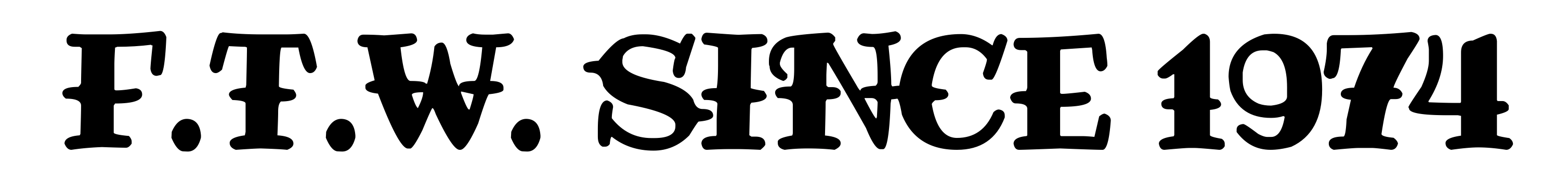 F.T.W. since 1974