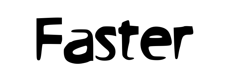 Faster