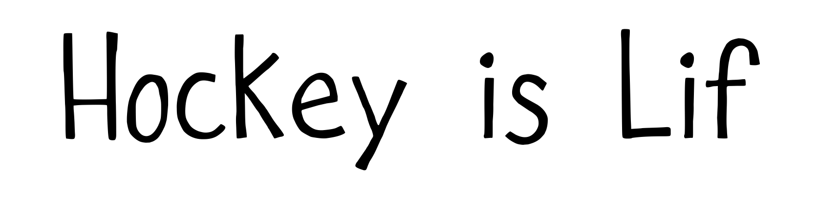 Hockey is Lif
