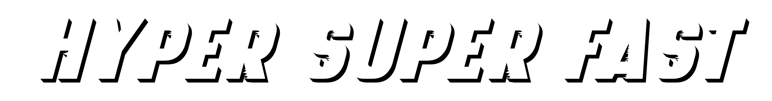 Hyper Super Fast