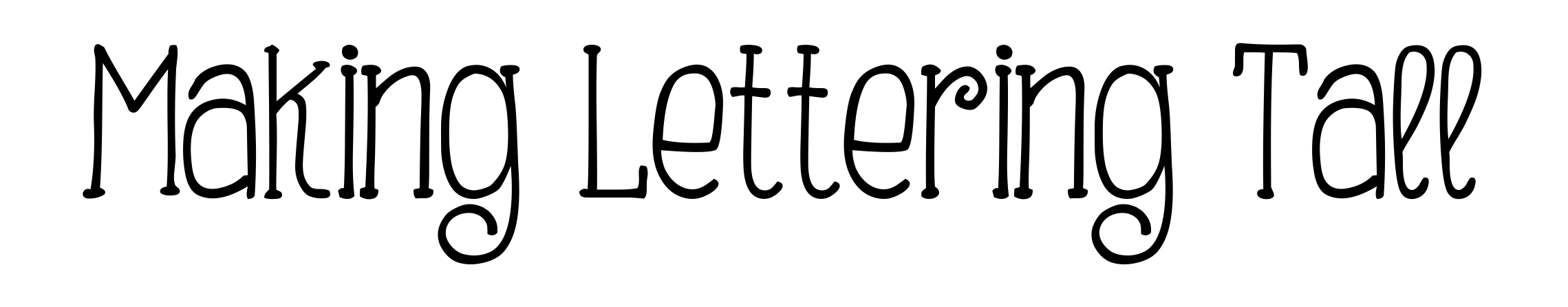 Making Lettering Tall