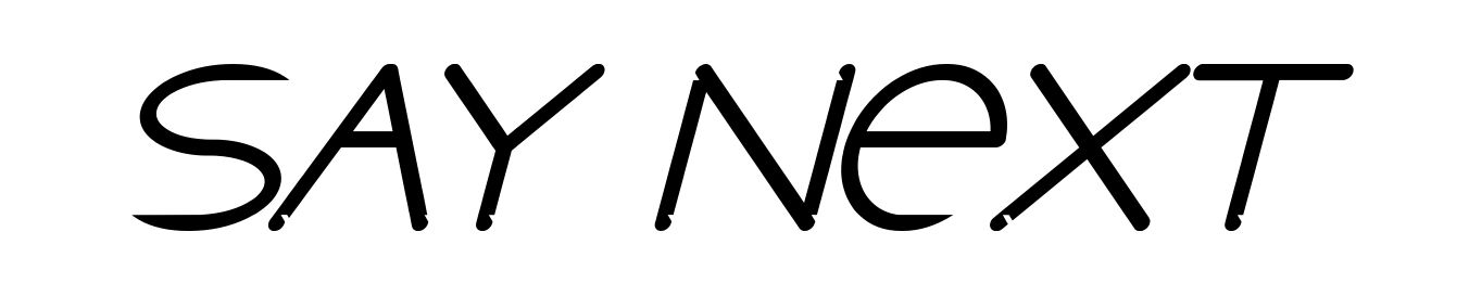 Say Next