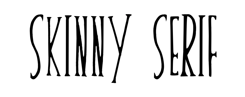 Skinny Serif