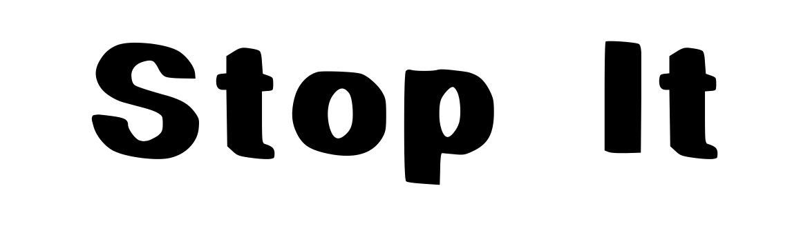 Stop It