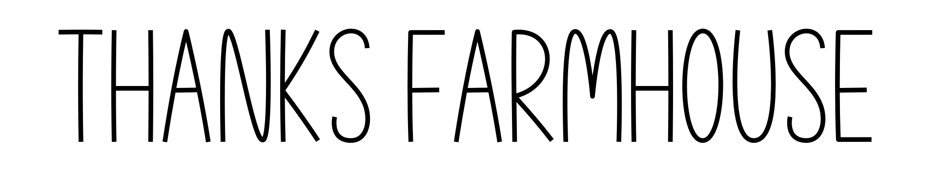 Thanks Farmhouse