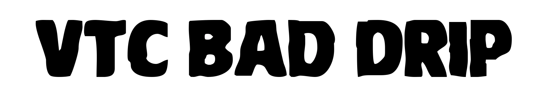 VTC Bad Drip