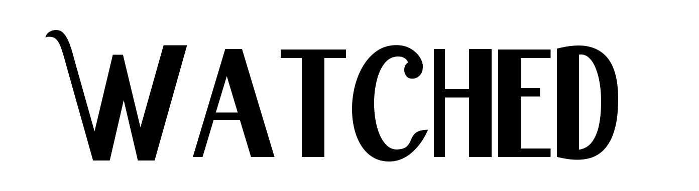 Watched