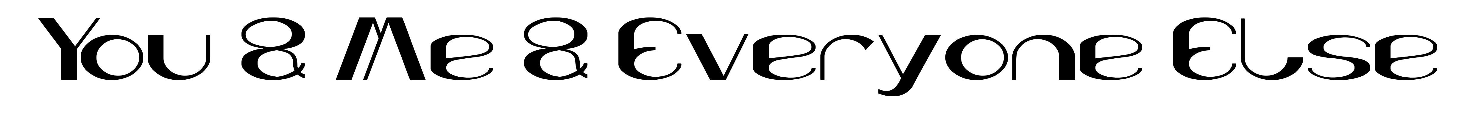 You & Me & Everyone Else