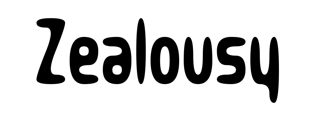 Zealousy