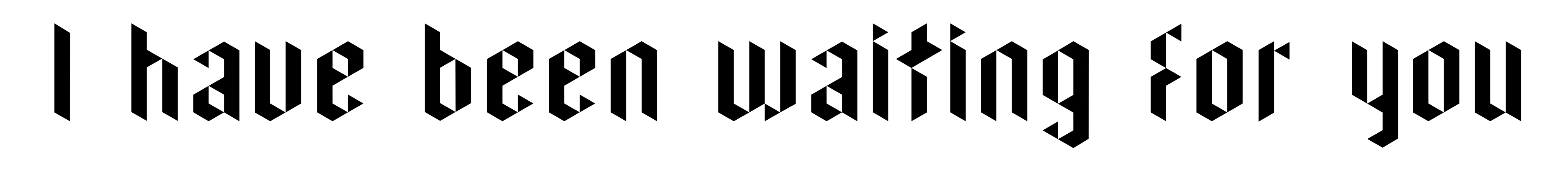 I have been waiting for you