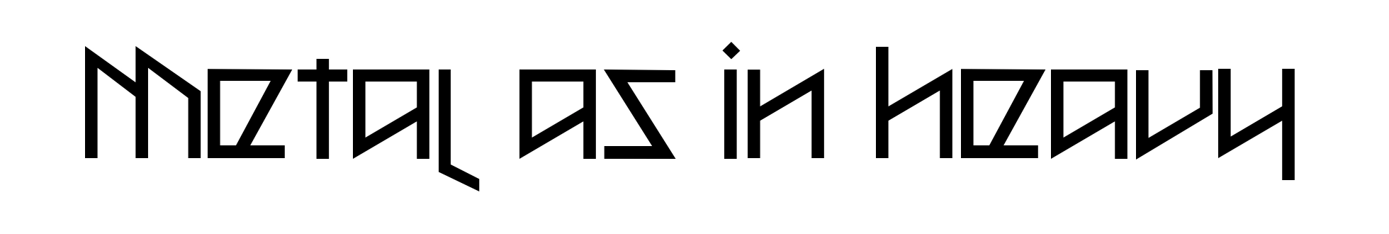 Metal as in heavy