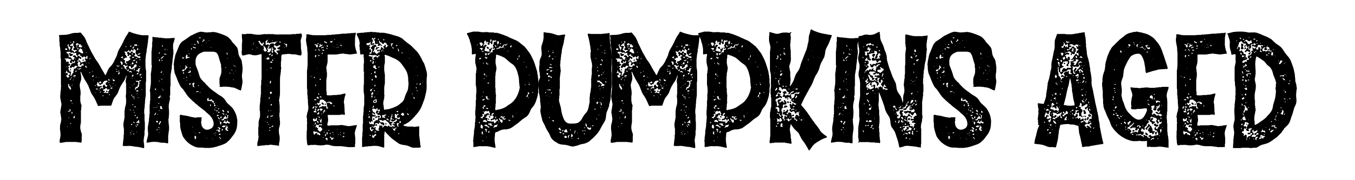 Mister Pumpkins Aged