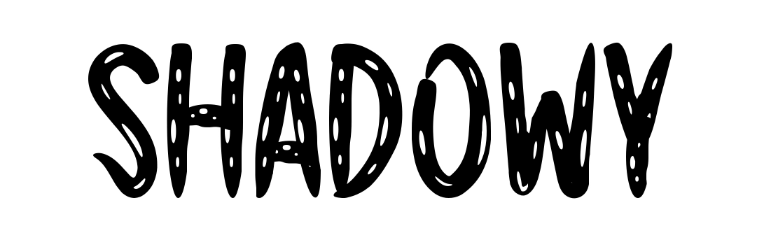 Shadowy