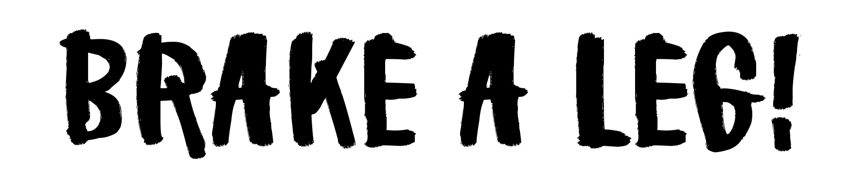 Brake a leg!