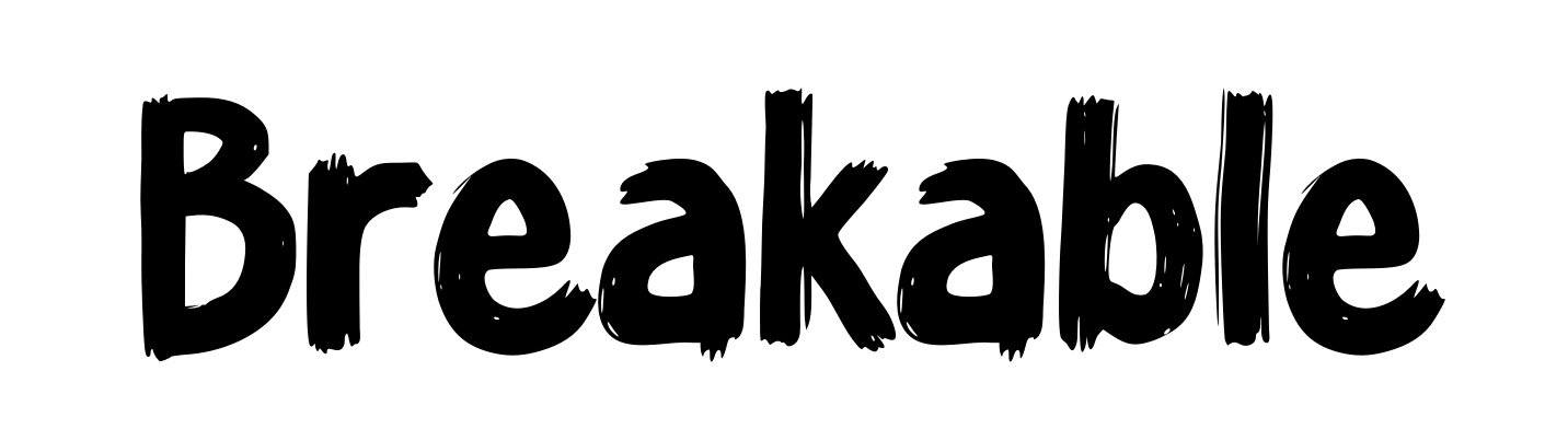 Breakable