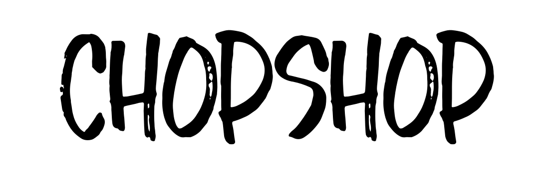 Chopshop