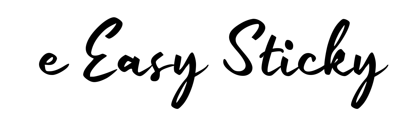 e Easy Sticky