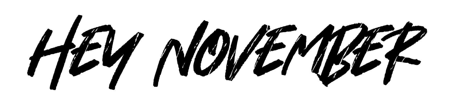 Hey November