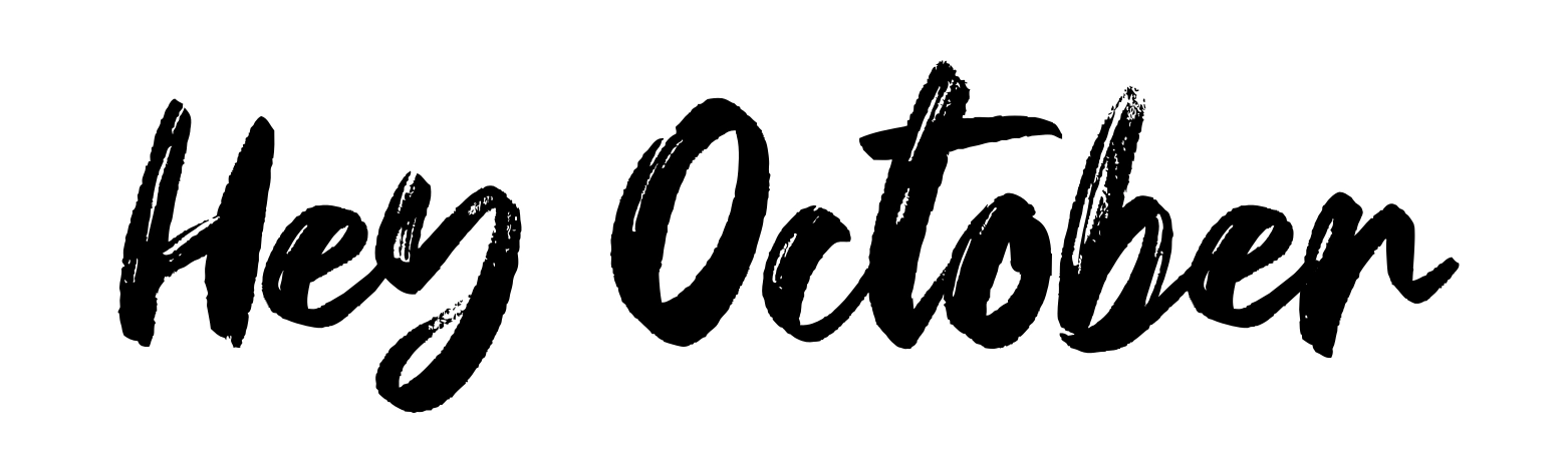 Hey October