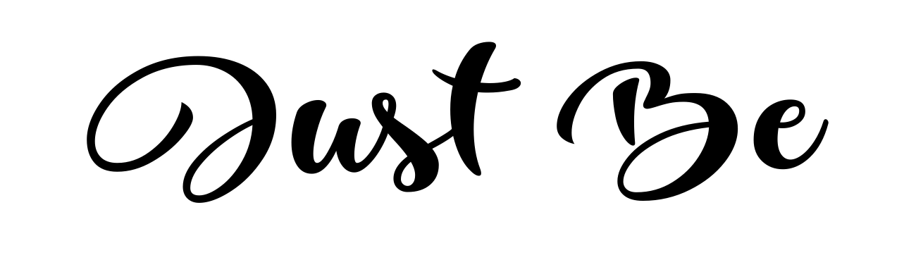 Just Be