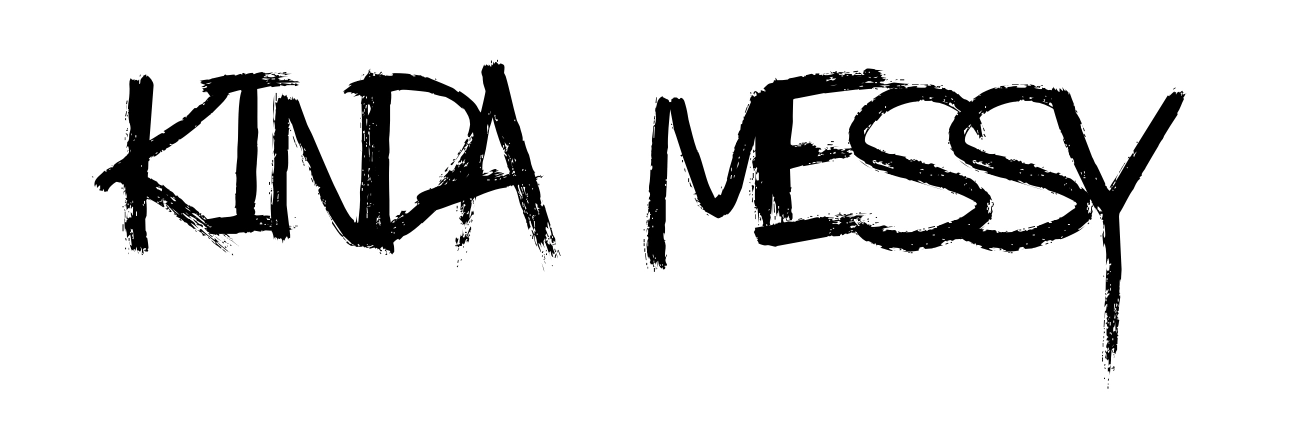 Kinda Messy