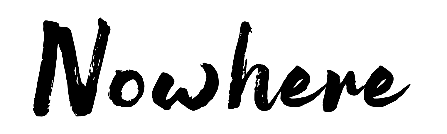 Nowhere
