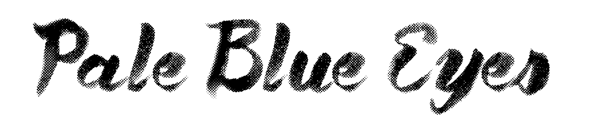 Pale Blue Eyes