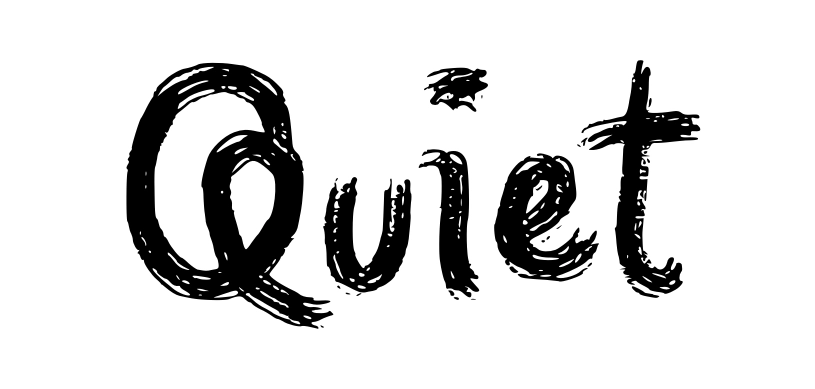 Quiet