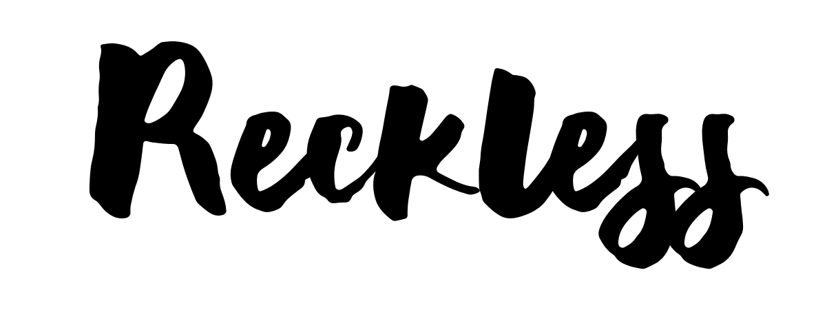 Reckless