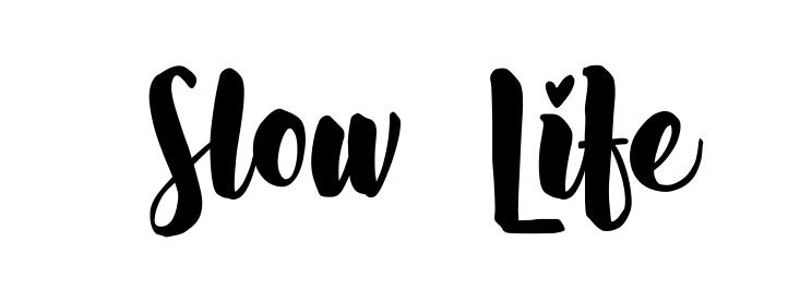 Slow Life