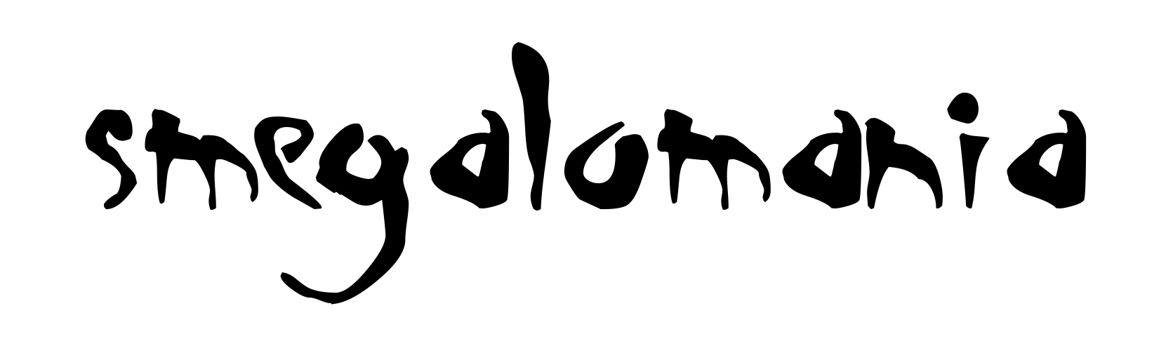 Smegalomania