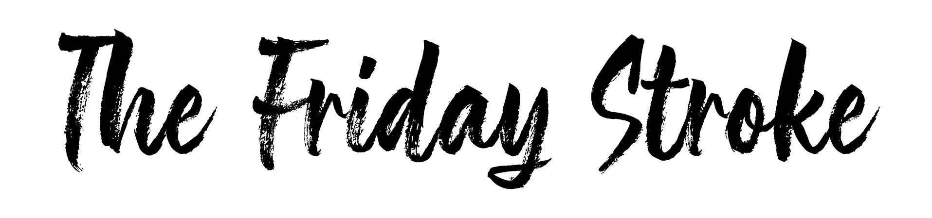 The Friday Stroke