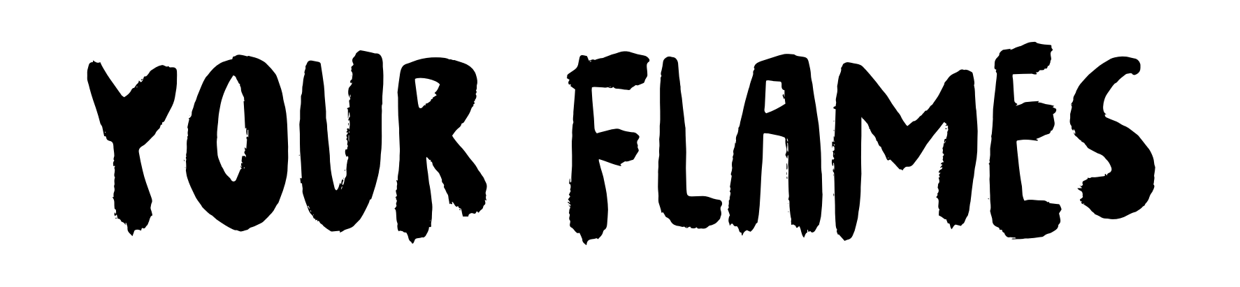 Your Flames