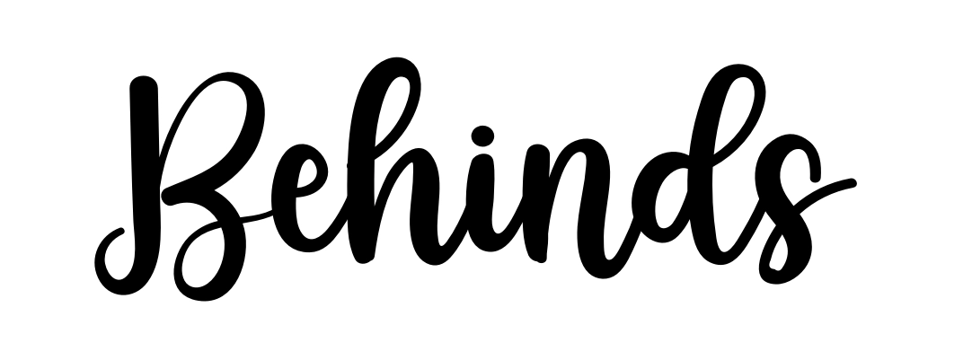 Behinds