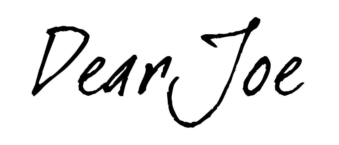 Dear Joe
