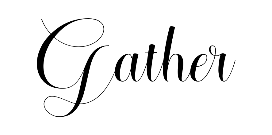 Gather