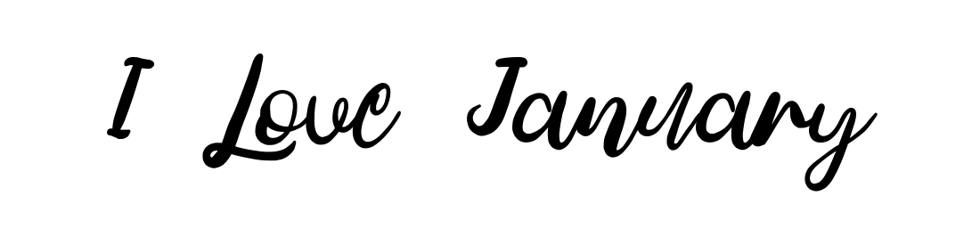 I Love January